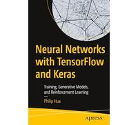 Neural Networks with TensorFlow and Keras: Training, Generative Models, and Reinforcement Learning