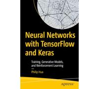 Neural Networks with TensorFlow and Keras: Training, Generative Models, and Reinforcement Learning