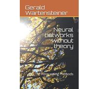Neural networks without theory: Forecasting methods