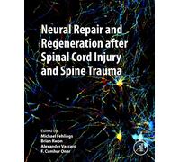 Neural Repair and Regeneration after Spinal Cord Injury and Spine Trauma