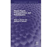 Neural Repair, Transplantation and Rehabilitation (Psychology Revivals)