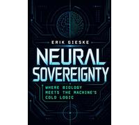 Neural Sovereignty: Where biology meets the machine's cold logic