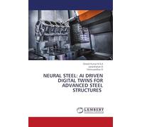 Neural Steel: AI Driven Digital Twins for Advanced Steel Structures