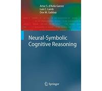 Neural-Symbolic Cognitive Reasoning (Cognitive Technologies)