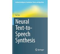 Neural Text-to-Speech Synthesis (Artificial Intelligence: Foundations, Theory, and Algorithms)