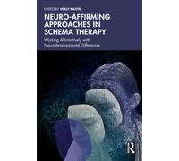 Neuro-affirming Approaches in Schema Therapy : Working Affirmatively with Neurodevelopmental Differences