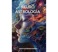 Neuro Astrología: El mapa del cielo en tu cerebro