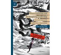 Neuro-Futurism and Re-Imagining Leadership : An A-Z Towards Collective Liberation