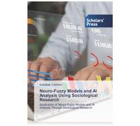 Neuro-Fuzzy Models and AI Analysis Using Sociological Research: Application of Neuro-Fuzzy Models and AI Analysis Through Sociological Research