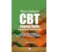 Neuro-Inclusive CBT Coping Skills To Overcome Intrusive Thoughts for Your Child: A Parent’s Guide to Navigating Your Child’s Intrusive Thoughts and ... CBT Coping Skills: 10 (Understanding OCD)