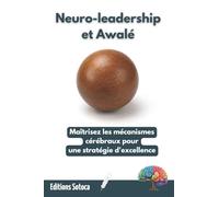 Neuro-leadership et Awalé: Maîtrisez les mécanismes cérébraux pour une stratégie d'excellence
