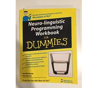 Neuro-linguistic Programming (NLP) Workbook for Dummies