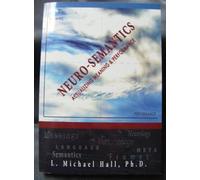 Neuro-Semantics: Actaulizing Meaning & Performance: Actualizing Meaning & Performance