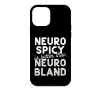 Neuro Spicy is better than Neuro Bland ADHD Autism Case for iPhone 12 mini