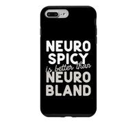 Neuro Spicy is better than Neuro Bland ADHD Autism Case for iPhone 7 Plus/8 Plus