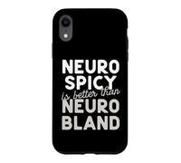 Neuro Spicy is better than Neuro Bland ADHD Autism Case for iPhone XR