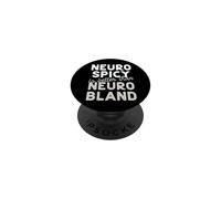 Neuro Spicy is better than Neuro Bland ADHD Autism PopSockets Adhesive PopGrip