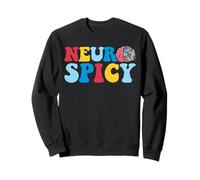 Neuro Spicy Neurodiversity Autism Spectrum Disorder ASD ADHD Sweatshirt