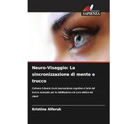 Neuro-Visaggio: La sincronizzazione di mente e trucco