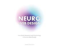 Neuro Web Design - How Brain Research and Psychology Influence Web Design: 2nd Edition 2025 | Jonas Reggelin