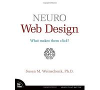 Neuro Web Design: What Makes Them Click? (Voices That Matter) by Weinschenk, Susan 1st (first) Edition (2008)