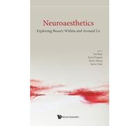 Neuroaesthetics: Exploring Beauty Within And Around Us: 11 (Exploring Complexity)