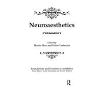 Neuroaesthetics (Foundations and Frontiers in Aesthetics Series)