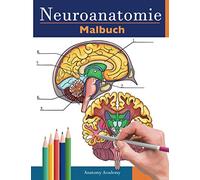neuroanatomie malbuch: Unglaublich detailliertes Selbsttest Buch über die Färbung des menschlichen Gehirns für die Neurowissenschaften | Perfektes ... Pfleger, Ärzte und Erwachsene