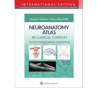 Neuroanatomy Atlas in Clinical Context: Structures, Sections, Systems, and Synd