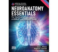 Neuroanatomy Essentials - For Healthcare Professionals: A USMLE® and COMLEX® Guide (Medical School Companion)