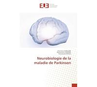 Neurobiologie de la maladie de Parkinson