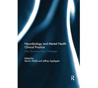 Neurobiology and Mental Health Clinical Practice: New Directions, New Challenges