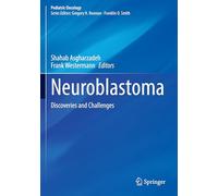 Neuroblastoma: Discoveries and Challenges (Pediatric Oncology)
