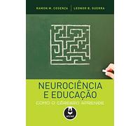 Neurociência e Educação. Como o Cérebro Aprende (Em Portuguese do Brasil)