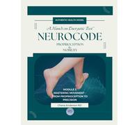 NeuroCode Proprioception & Mobility: Module 5-Mastering Movement - From Proprioception to Precision
