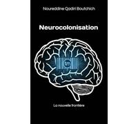 Neurocolonisation: La nouvelle frontière