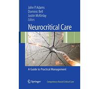 Neurocritical Care: A Guide to Practical Management (Competency-Based Critical Care)
