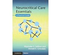 Neurocritical Care Essentials: A Practical Guide