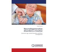 Neurodegenerative disorders-a treatise: Common age related disorders and their management