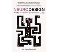 NEURODESIGN: The Art and Science of Harmonious Living