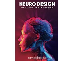 Neurodesign: The Invisible Force of Persuasion