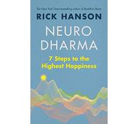 Neurodharma: 7 Steps to the Highest Happiness