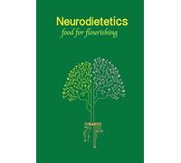 Neurodietetics: The dietary science of human flourishing