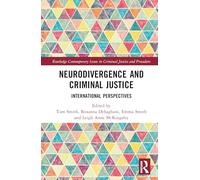 Neurodivergence and Criminal Justice: International Perspectives (Routledge Contemporary Issues in Criminal Justice and Procedure)