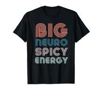 Neurodivergence Neurodiverse Big Neurospicy Energy ADHD T-Shirt