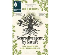 Neurodivergent, By Nature : Why Biodiversity Needs Neurodiversity - SHORTLISTED FOR THE WAINWRIGHT PRIZE FOR CONSERVATION WRITING