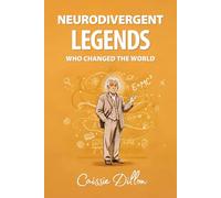 Neurodivergent Legends Who Changed the World