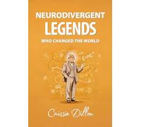 Neurodivergent Legends Who Changed the World