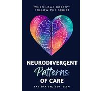 Neurodivergent Patterns of Care: When Love Doesn't Follow the Script