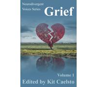 Neurodivergent Voices Series: Grief Volume 1